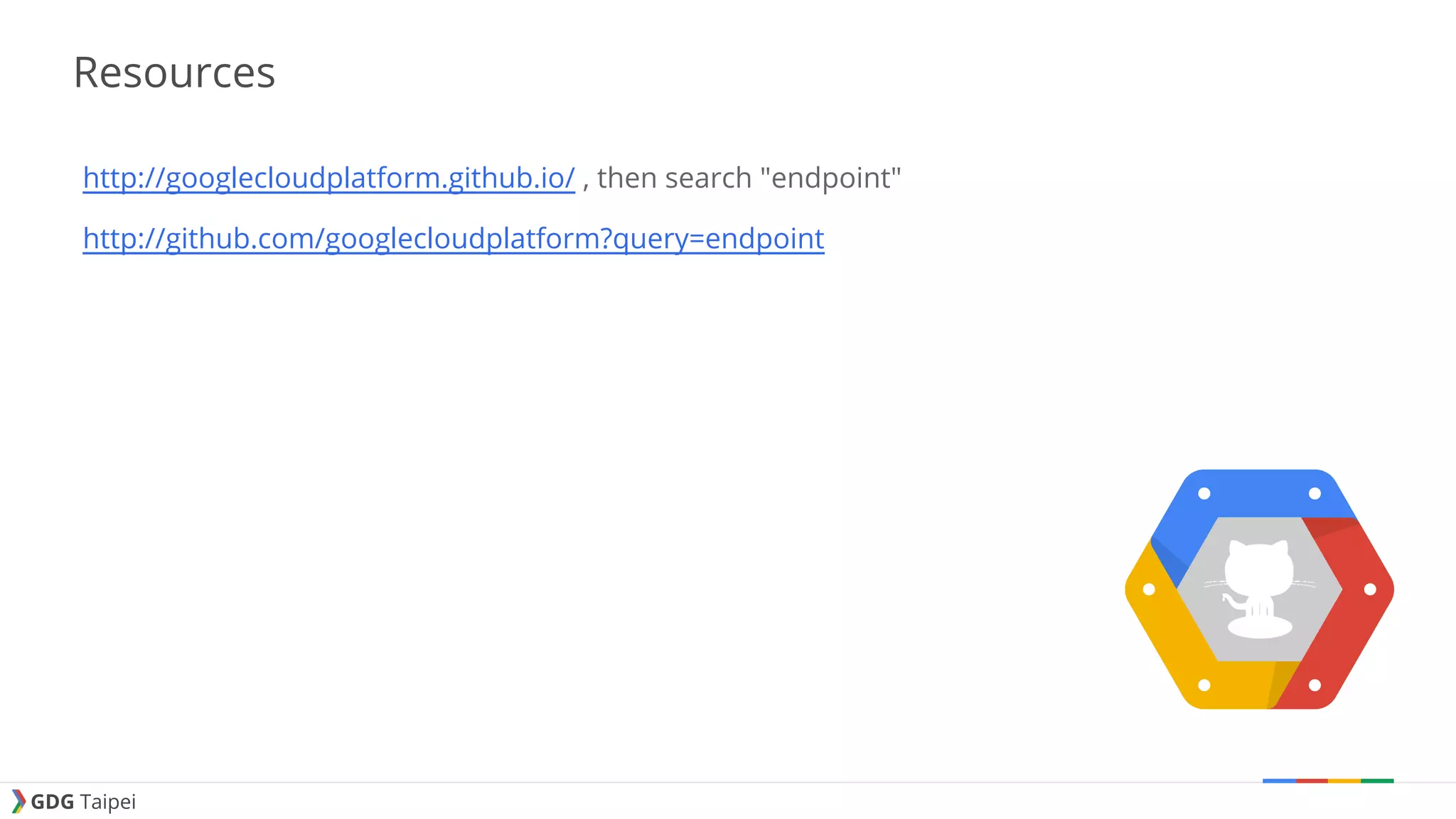 GDG Taipei Resources http://googlecloudplatform.github.io/ , then search "endpoint" http://github.com/googlecloudplatform?query=endpoint 