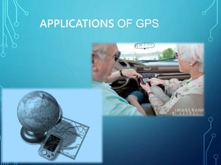 APPLICATIONS OF GPS
 