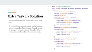 Extra Task 1 - Solution
You can see here a possible solution query to the extra
task.
By running this query we can ﬁnd out...