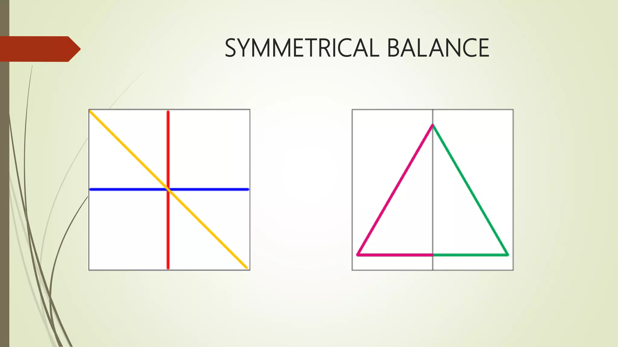 SYMMETRICAL BALANCE
 