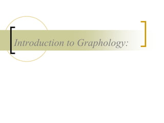 Introduction to Graphology: 
 