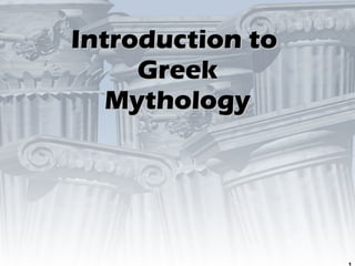 Introduction to  Greek Mythology 