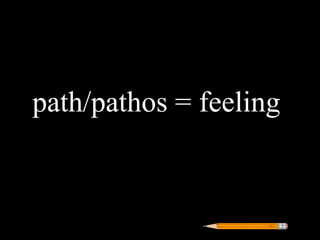 path/pathos = feeling
 