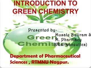 Presented byMusale Baliram S
M. Pharmacy
(Pharmaceutics)

Department of Pharmaceutical
Sciences , RTMNU Nagpur.

 