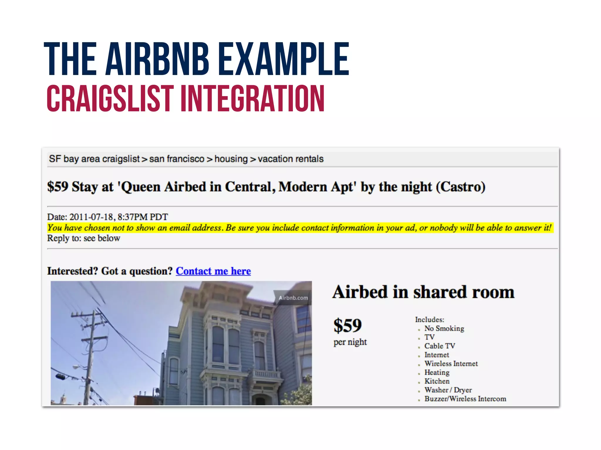The Airbnb example
Craigslist integration
 