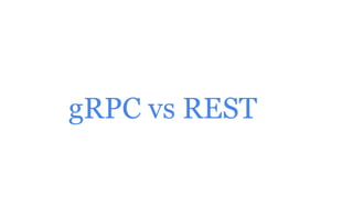 gRPC vs REST
 
