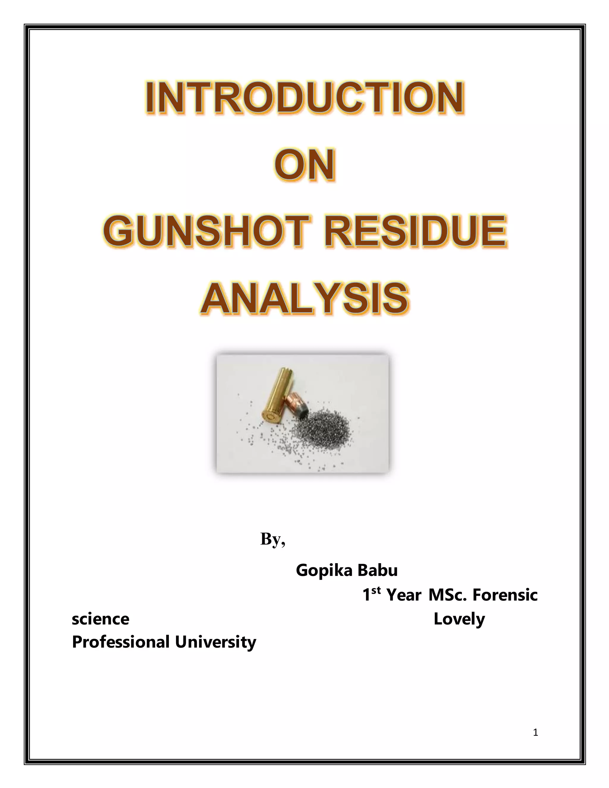 1
By,
Gopika Babu
1st
Year MSc. Forensic
science Lovely
Professional University
 