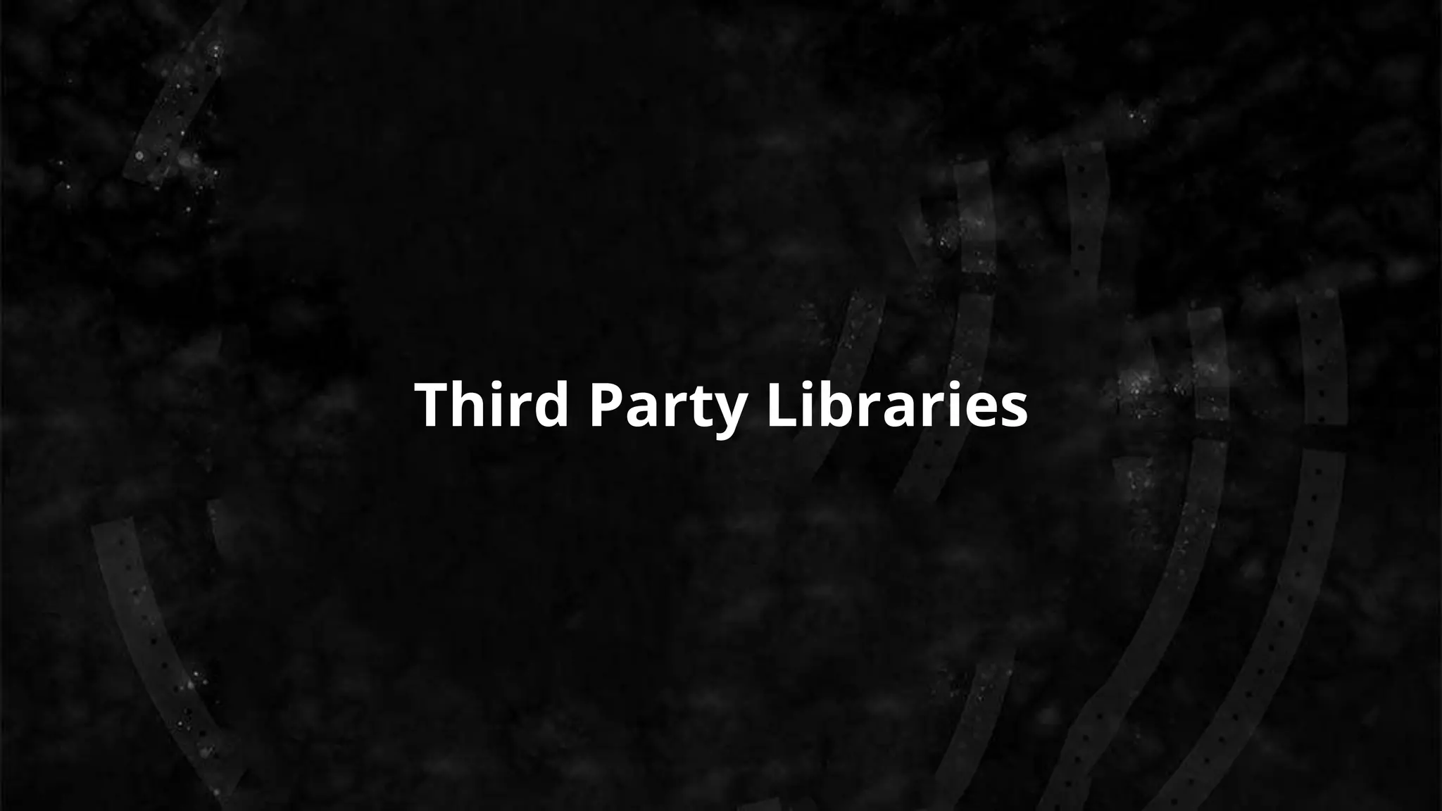 Third Party Libraries
 
