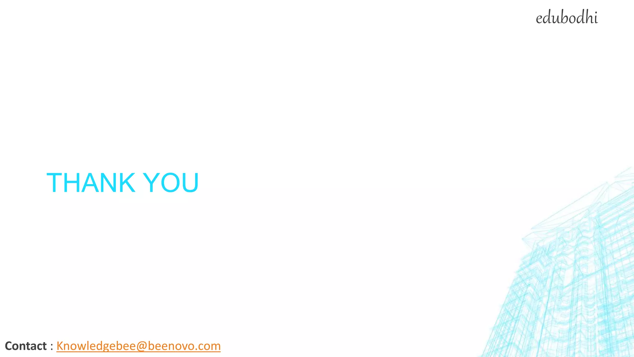 THANK YOU
Contact : Knowledgebee@beenovo.com
edubodhi
 