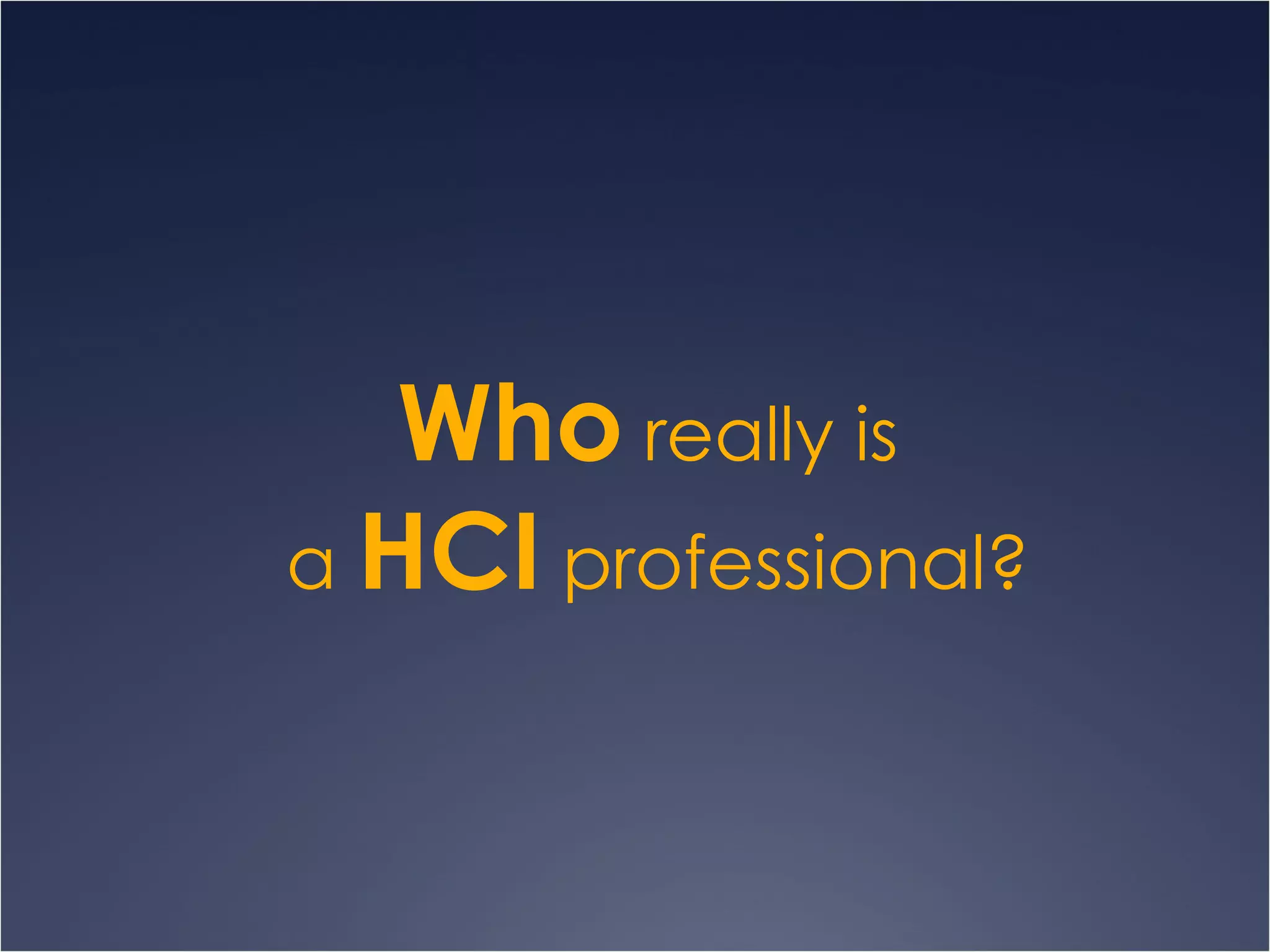 Who  really is  a  HCI  professional? 