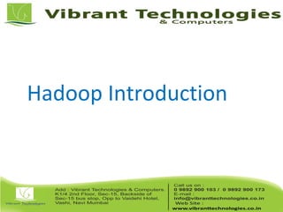 Hadoop Introduction
 