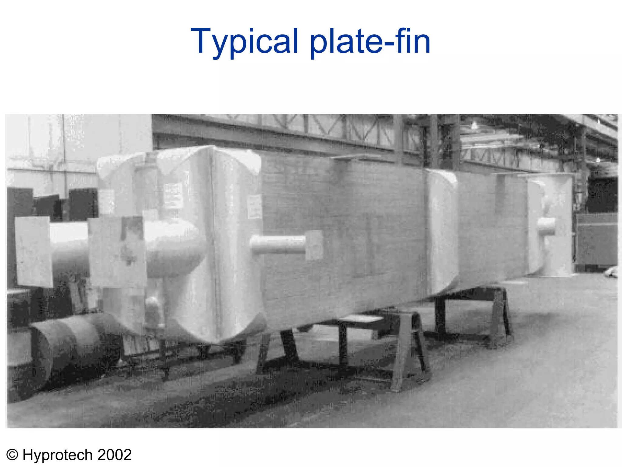 © Hyprotech 2002
Typical plate-fin
 
