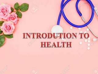 DEFINITION OF HEALTH
“ Health is a complete state of
physical , mental, social and
spiritual well being and not
merely as ...