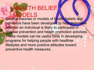 Rosenstock and Becker’s Health
Belief Models
Rosenstock and Becker’s health belief model
(Rosenstock, Strecher, & Becker, ...