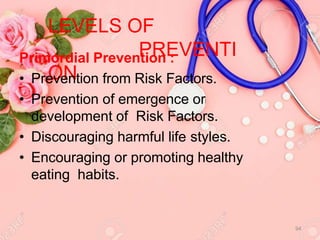 HEALTH
PROMOTION
98
• It is the process of enabling people to
increase control over diseases, and to
improve their health....