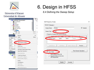 6. Design in HFSS
6.4 Defining the Sweep Setup
 