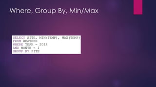Where, Group By, Min/Max
 