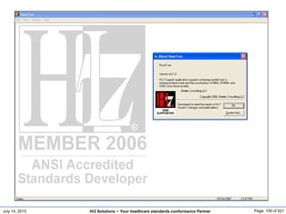 July 14, 2015 Page: 100 of 521Hi3 Solutions ~ Your healthcare standards conformance Partner
RoseTree
 