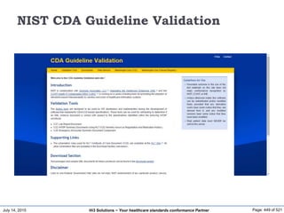 July 14, 2015 Page: 449 of 521Hi3 Solutions ~ Your healthcare standards conformance Partner
NIST CDA Guideline Validation
 