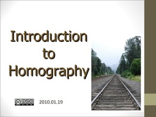 Introduction to Homography 2010.01.19 