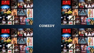 COMEDY
 