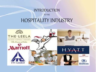 INTRODUCTION
TO THE
HOSPITALITY INDUSTRY
 