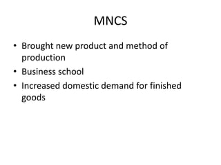 MNCSBrought new product and method of productionBusiness schoolIncreased domestic demand for finished goods