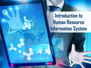 Introduction to
  Human Resource
Information System
 