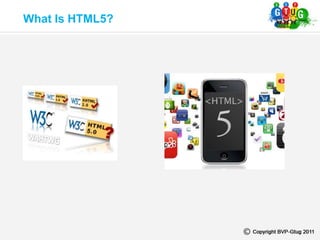 What Is HTML5?
 
