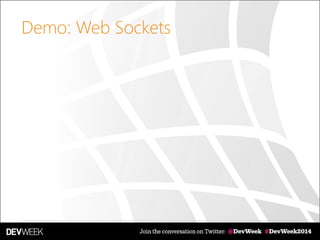 Demo: Web Sockets
 