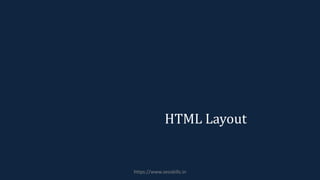 HTML Layout
https://www.seoskills.in
 