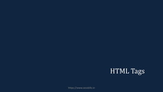 HTML Tags
https://www.seoskills.in
 
