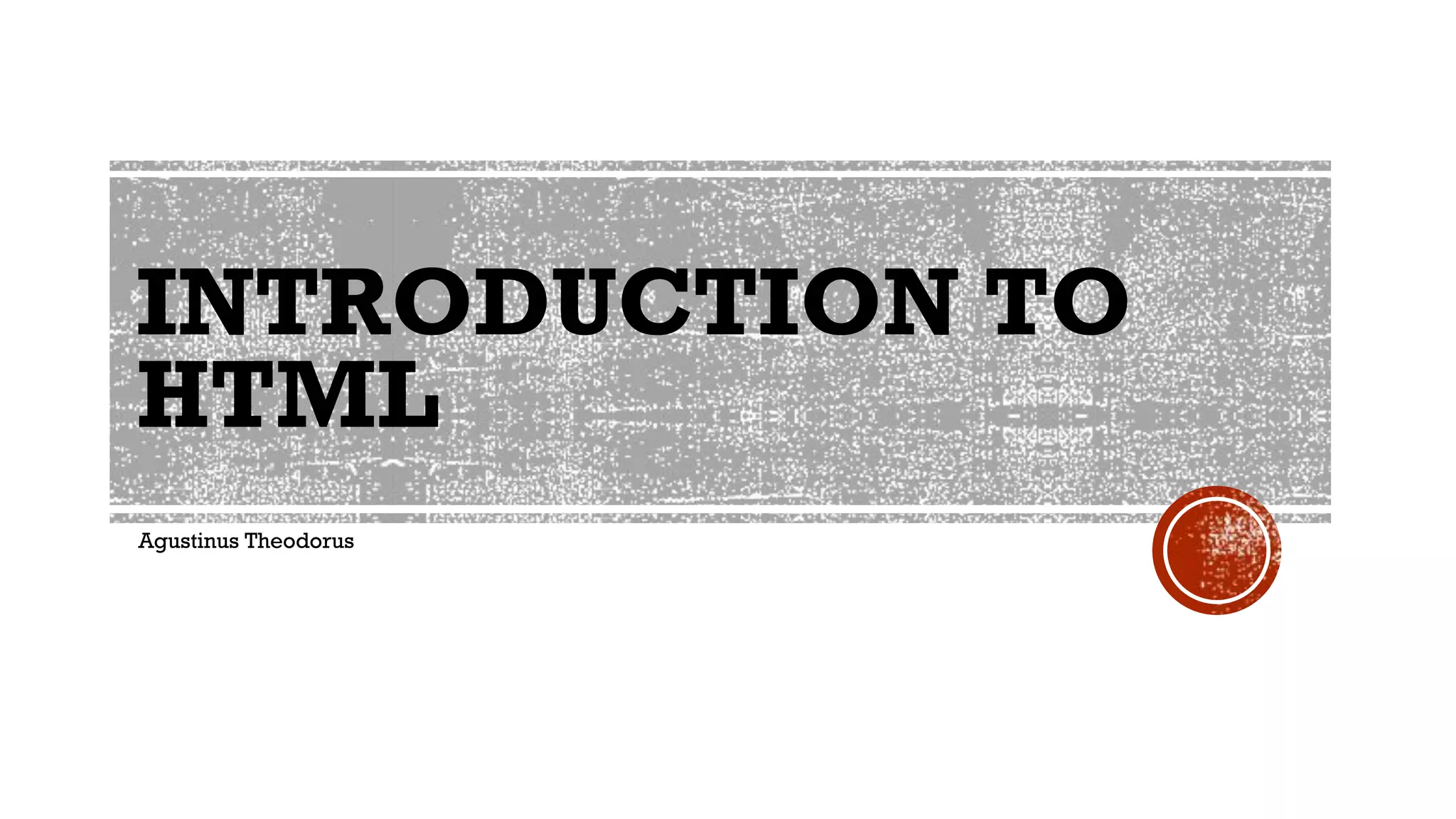 Introduction to HTML, CSS, and Javascript | PPT