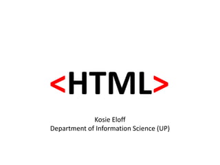 <HTML>
Kosie Eloff
Department of Information Science (UP)
 