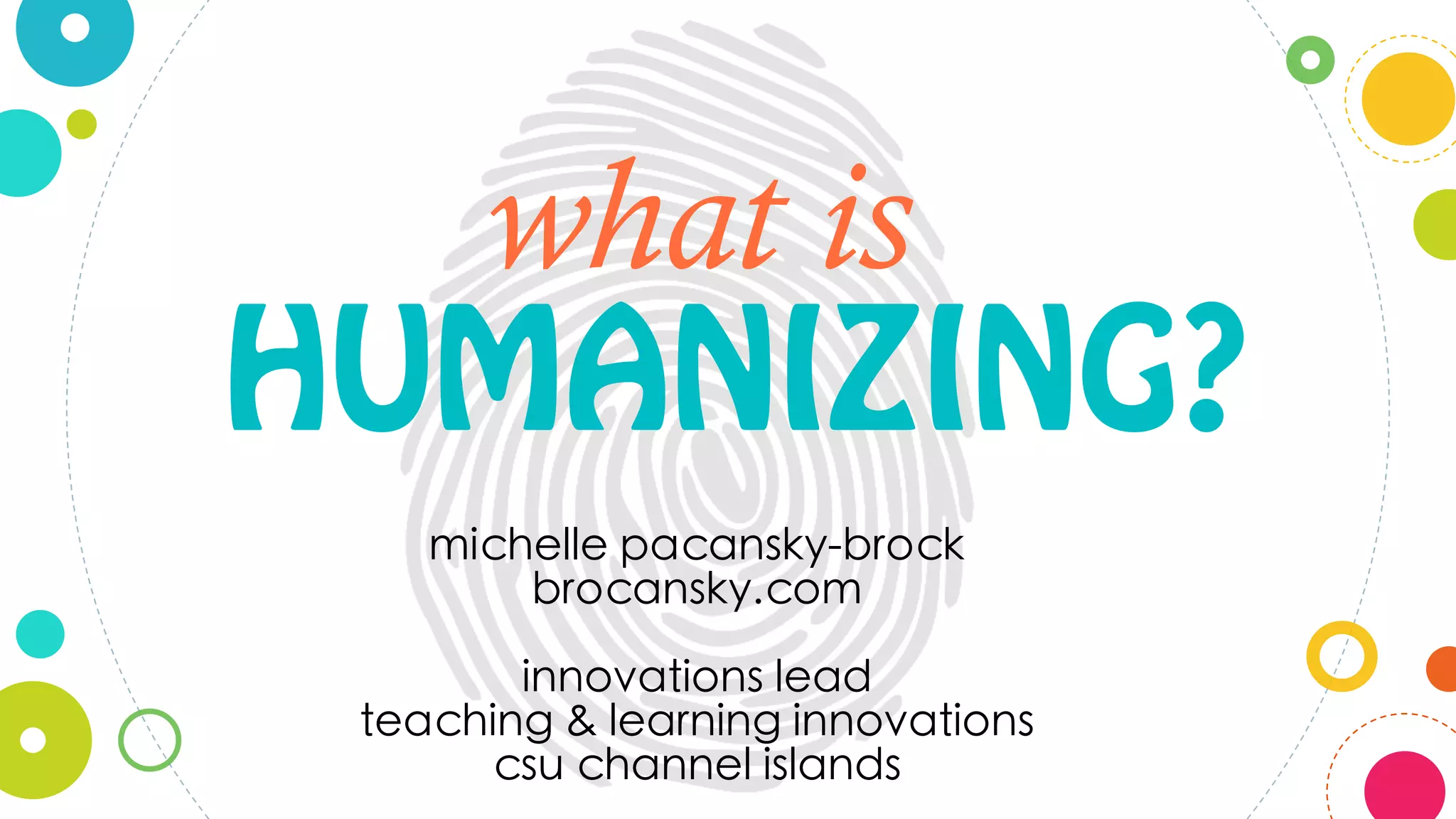 HUMANIZING?
what is
& & . " &.
& . &  
'
&
& & '
 