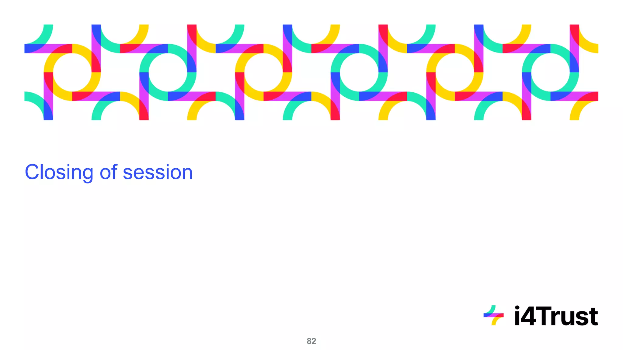 Closing of session
82
 