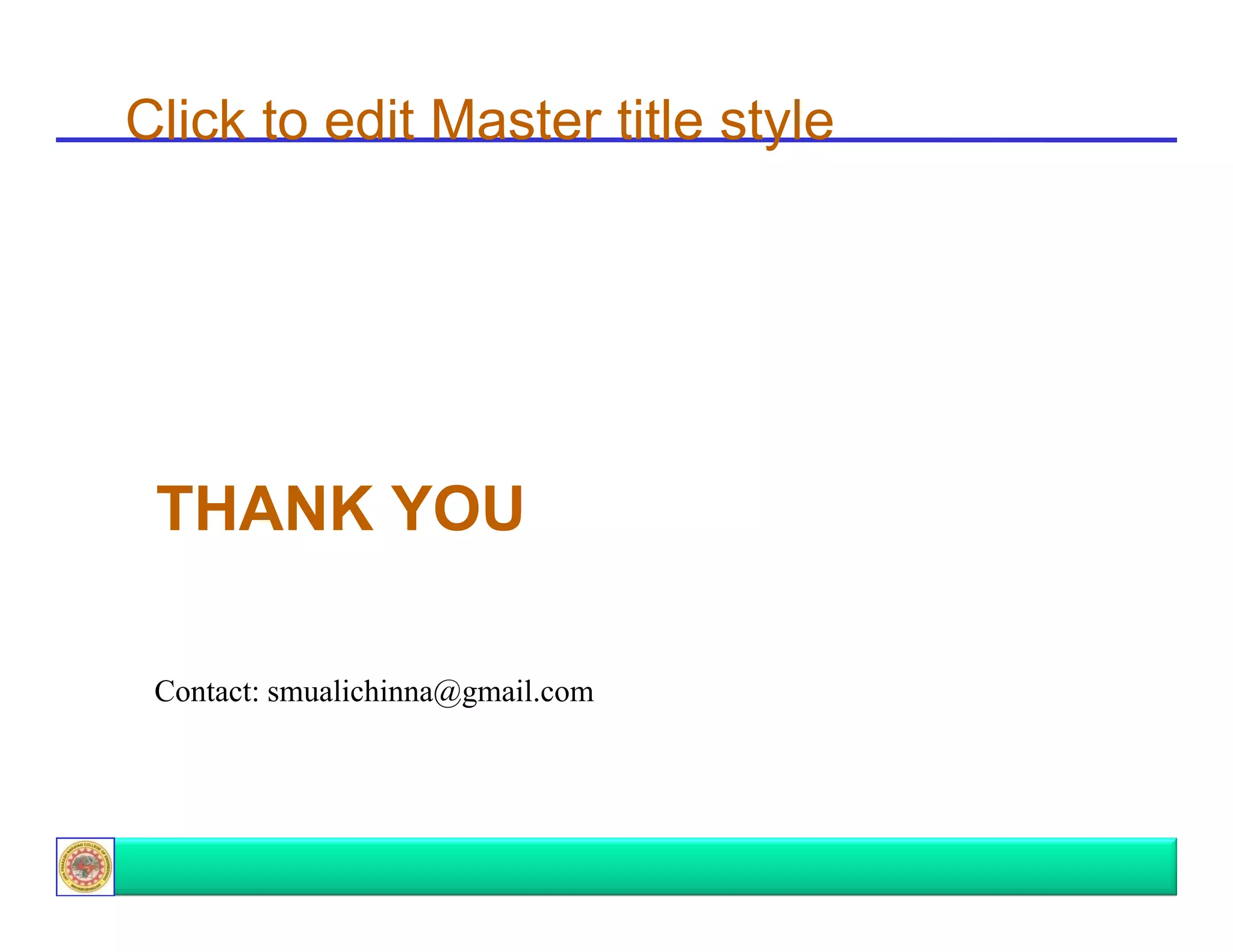 Click to edit Master title style

THANK YOU
Contact: smualichinna@gmail.com

 