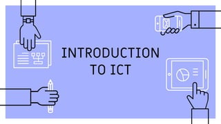 INTRODUCTION
TO ICT
 
