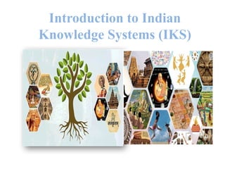 Introduction to Indian Knowledge Systems (IKS)-MODULE 1.pptx