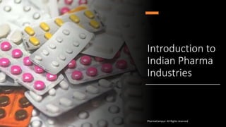 Introduction to
Indian Pharma
Industries
PharmaCampus- All Rights reserved
 
