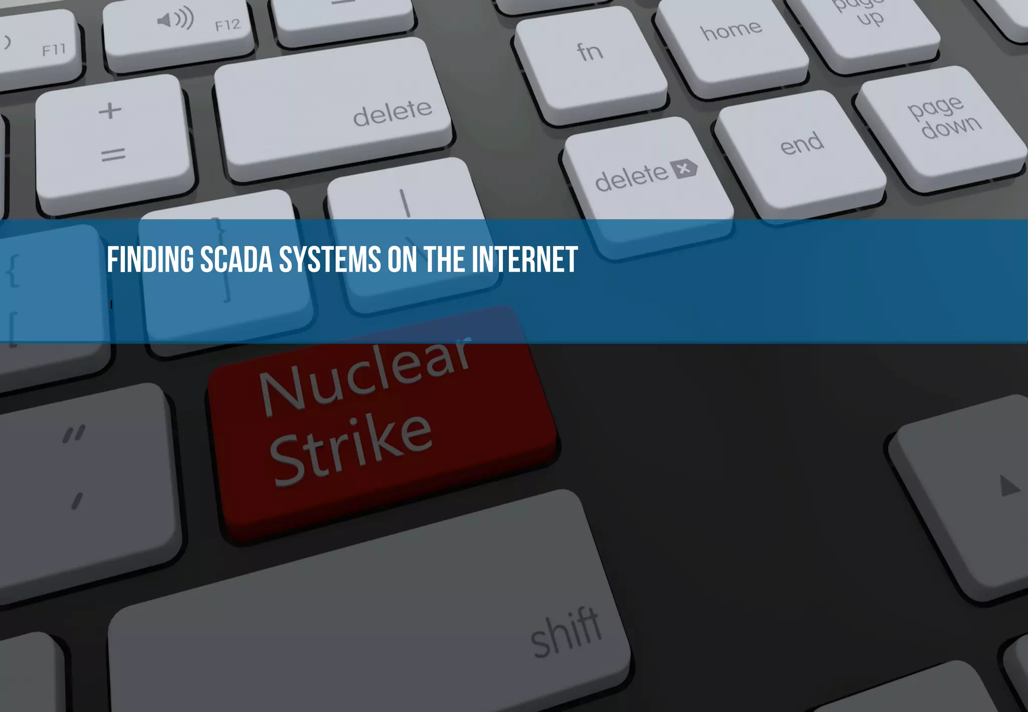 Finding scada systems on the internet 
I 
 