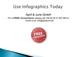 April & June GmbH
For a FREE Consultation please call +49 (0) 30 21 807 683 or
               email us at: info@apriljune.de
 