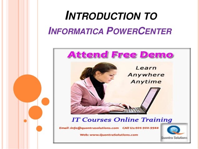 INTRODUCTION TO
INFORMATICA POWERCENTER
 