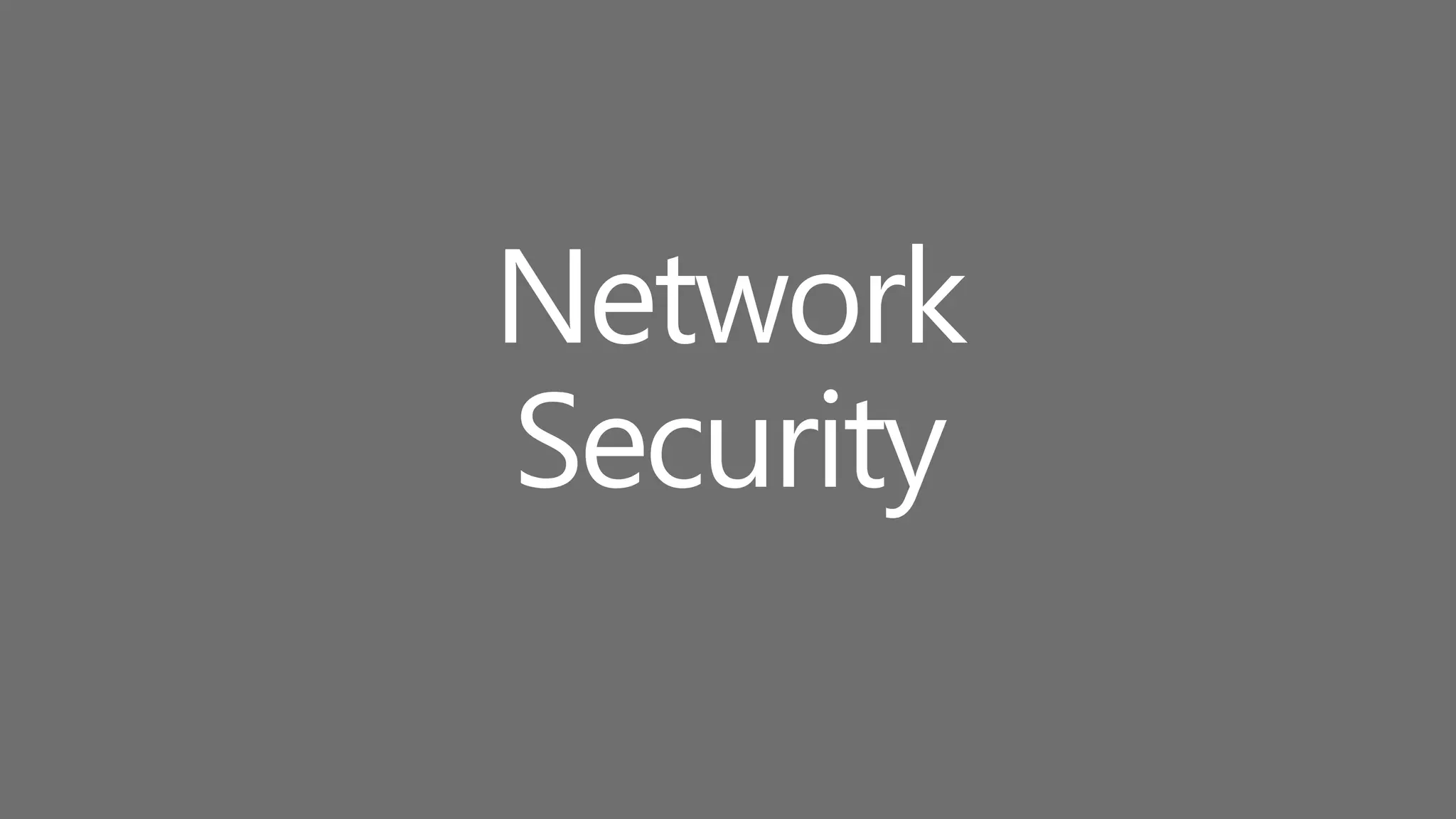 Network
Security
 