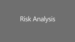 Risk Analysis
 