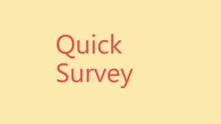 Quick
Survey
 