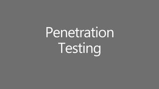 Penetration
Testing
 