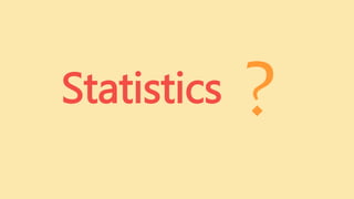 Statistics
 