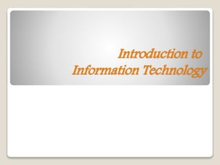 Introduction to information technology | PPT