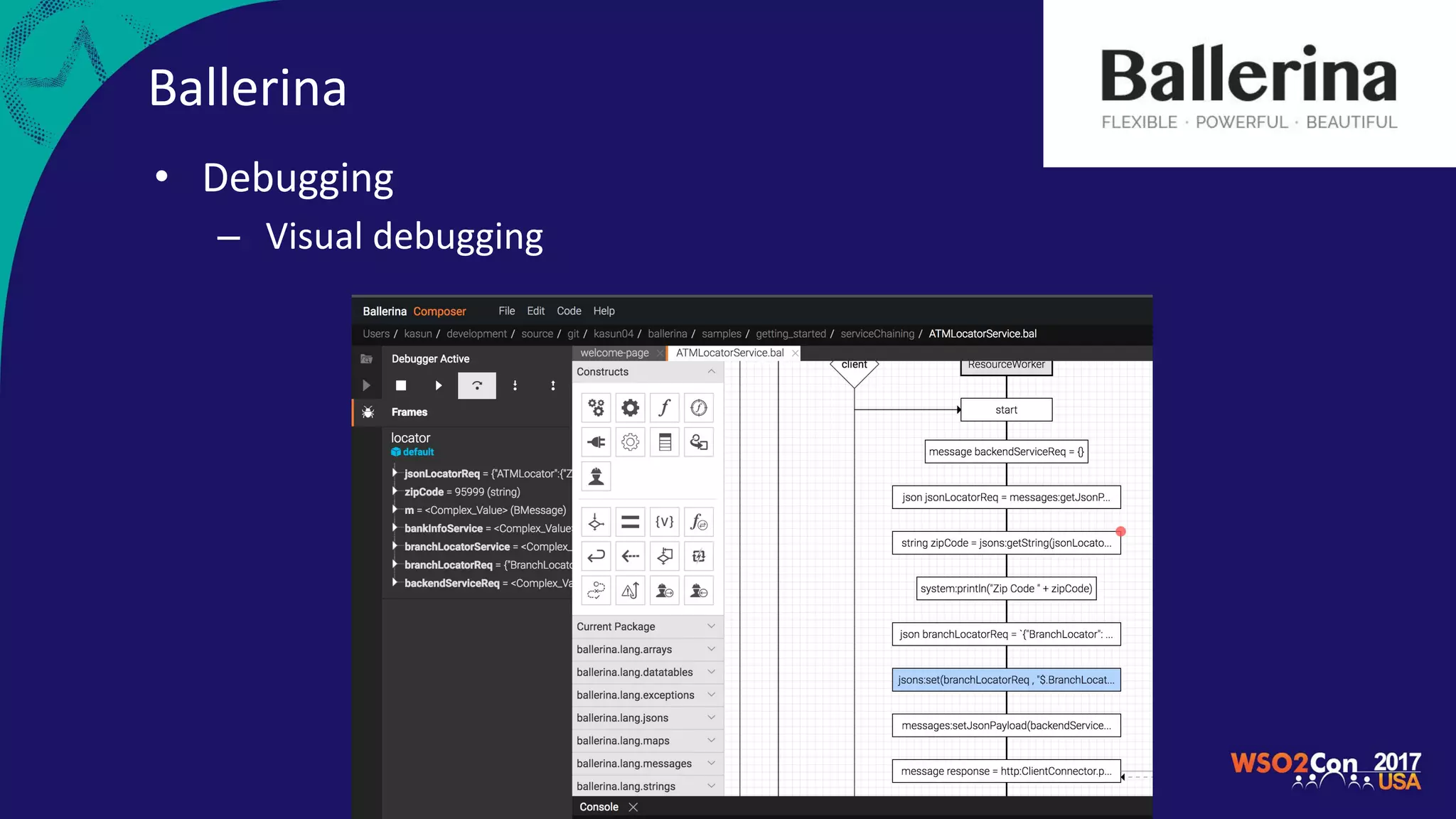 Ballerina
• Debugging
– Visual debugging
 